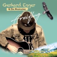 Gerhard Egger & Die Mostrocker,  Album „Freiflug“