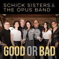 Schick Sisters & The Opus Band, Single „Good Or Bad“