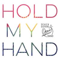 Schick Sisters & Opus Band, Single „Hold My Hand“
