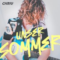 CHRIU, Single „Unser Sommer“